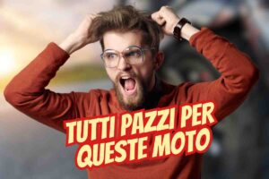 Tutti pazzi per queste moto