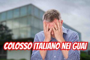 Colosso italiano nei guai