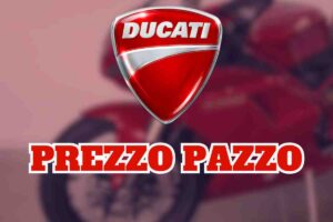 Ducati, prezzo mai visto